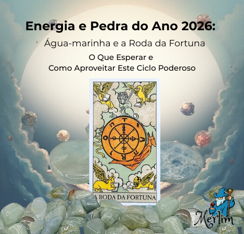 Energia e Pedra do Ano 2026 Água-marinha e a Roda da Fortuna – O Que Esperar e Como Aproveitar Este Ciclo Poderoso